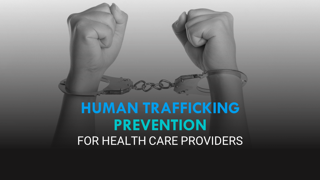 Human Trafficking Prevention for Healthcare Professionals